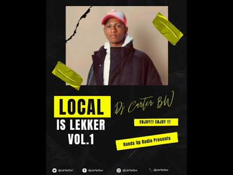 The Hands Up Radio Presents: DJ Carter BW- Local Is Lekker Mix 2024