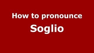 How to pronounce Soglio