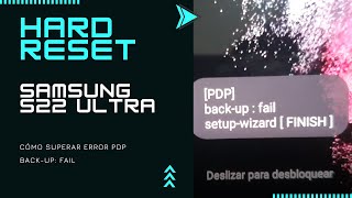 Cómo quitar el error [PDP] back up: fail setup wizard [ FINISH ] - Hard Reset en Samsung S22 Ultra