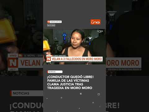¡Conductor quedó libre! Familia de las víctimas clama justicia tras tragedia en Moro Moro