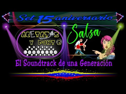 Acetatos y punto 15 Aniversario - Salsa