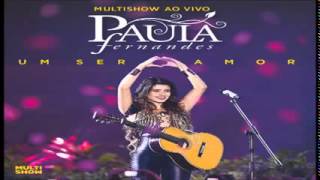 PAULA FERNANDES CD COMPLETO &#39;UM SER AMOR&#39; TOUR 2014