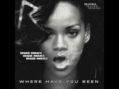 Rihanna - Where Have You Been (ENZØ Remix)
