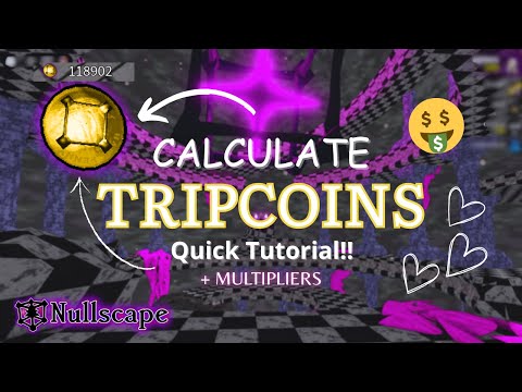 [NULLSCAPE] How to calculate trip coins + how to get trip coins faster!! A Roblox small tutorial :)