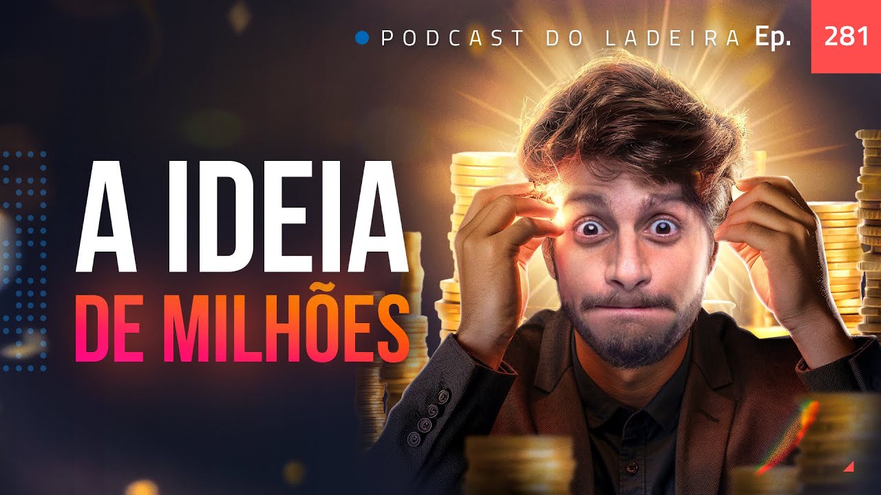 Ep. 281 - Ideia de milhão