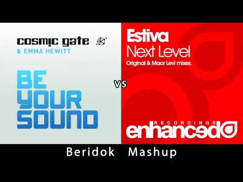 Cosmic Gate vs Estiva - Be Your Next Level Sound (Beridok Mashup) [ft Emma Hewitt]