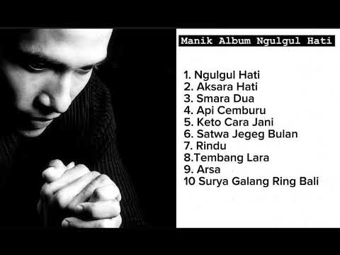 Manik - Full Album Ngulgul Hati #lagubalilawas #lagubali #tembangbalilawas