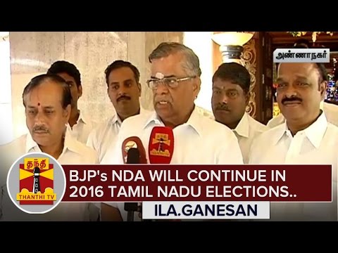 "BJP's National Democratic Alliance will continue in 2016 Elections" - Ila.Ganesan