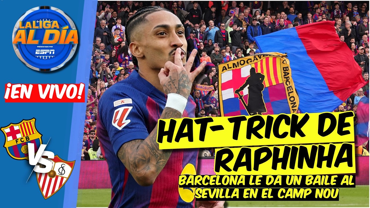 BARCELONA destroza al SEVILLA con HAT TRICK de Raphinha en el CAMP NOU | La Liga al Día