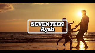 Download lagu Seventeen - Ayah ( Lirik & Chord ) mp3 Download lagu Seventeen - Ayah ( Lirik & Chord ) mp3