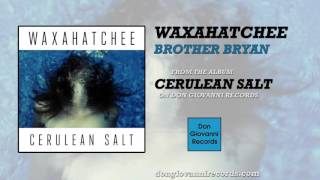Waxahatchee - Brother Bryan (Official Audio)