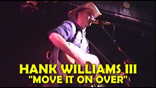 Hank Williams III: &quot;Move It On Over&quot; (Hank Sr. Cover) Live 8/16/01 Bloomington, IN