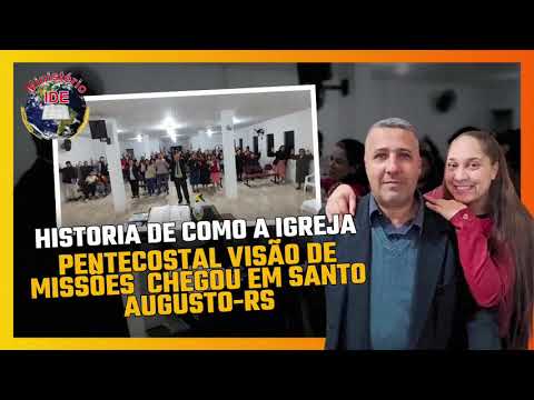 |Historia emocionante de como a IPVM chegou em Santo Augusto-RS💛