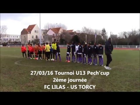 27/03/16 FC LILAS U13 Tournoi Pech'cup Fc Lilas Vs US Torcy