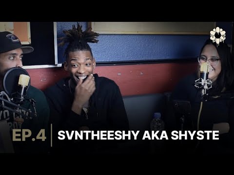 EP.# SVNTHEESHY AKA SHYSTE