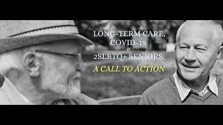 Long-Term Care, COVID-19 and Ontario’s 2S-LGBTQ+ Seniors: A Call to Action