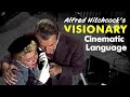 Alfred Hitchcock's Visionary Cinematic Language