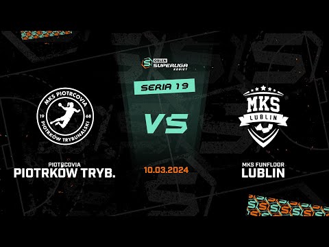 19. seria Piotrcovia Piotrków Trybunalski - MKS FunFloor Lublin [SKRÓT]