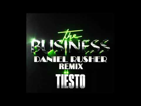 Tiësto - The Business (Daniel Rusher Remix)