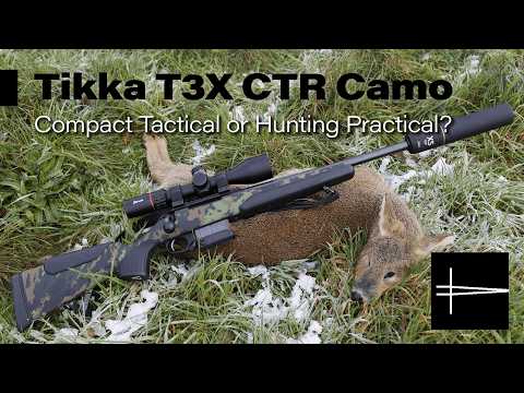 Tikka T3X CTR Camo - Compact Tactical or Hunting Practical? Full Test and Deer Hunt