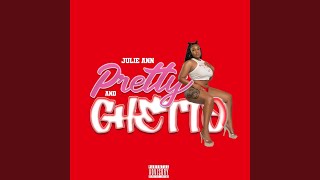 Pretty And Ghetto