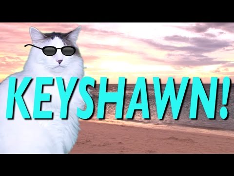 HAPPY BIRTHDAY KEYSHAWN! - EPIC CAT Happy Birthday Song