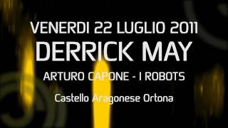 Humani with Derrick May - 22 Luglio 2011 - Castello Aragonese - Ortona