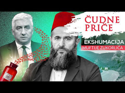 ČUDNE PRIČE 65  - EKSHUMACIJA muftije Muamera Zukorlića‼
