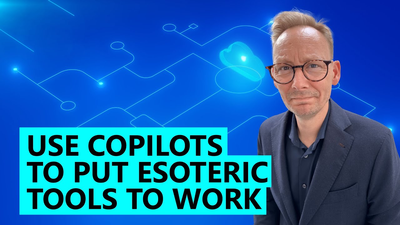 Use Copilots To Put Esoteric Tools to Work