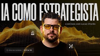 IA que Finalmente Pensa Como Estrategista do seu Negocio | Live Class