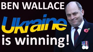 Ex UK Defence Minister Ben Wallace on Ukrainian victory.