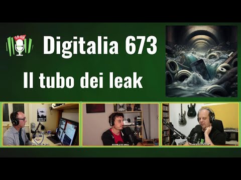 , title : 'Digitalia 673 - Il tubo dei leak'