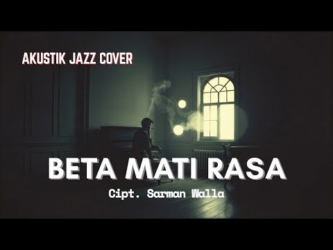 Pasha Ungu - 🥀BETA MATI RASA (Acoustic Jazz Cover)