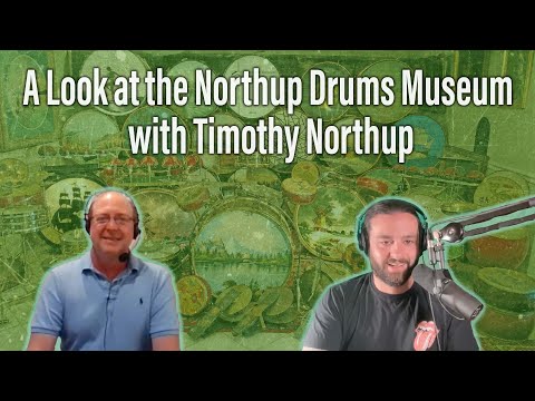 EP 166 - A Look at the Northup Drums Museum with Timothy Northup