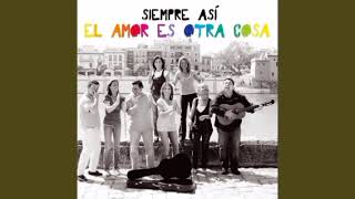 Siempre Asi - El amor es otra cosa (Audio Oficial)