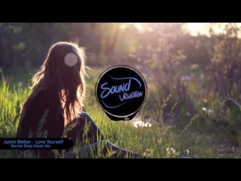 LOVE YORSELF - JUSTIN BIERBER (Mix by Borche Deep House)