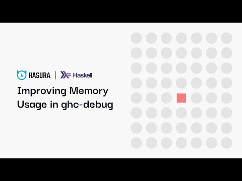 Improving Memory Usage for ghc-debug