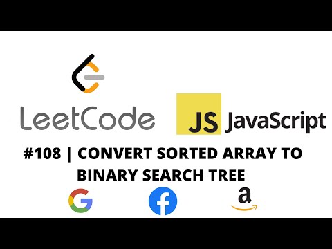 Convert Sorted Array To Binary Search Tree Javascript Solution Leetcode 108