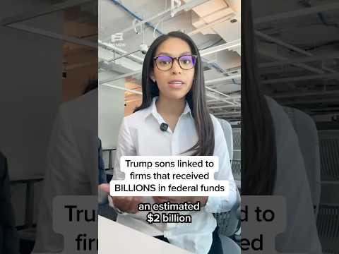 Trump sons linked to firms that received BILLIONS in federal funds