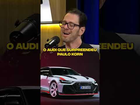 O Audi que surpreendeu Paulo Korn