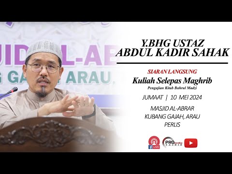 (LIVE) 10-05-2024 Ustaz Abdul Kadir Sahak - Pengajian Bahrul Madzi