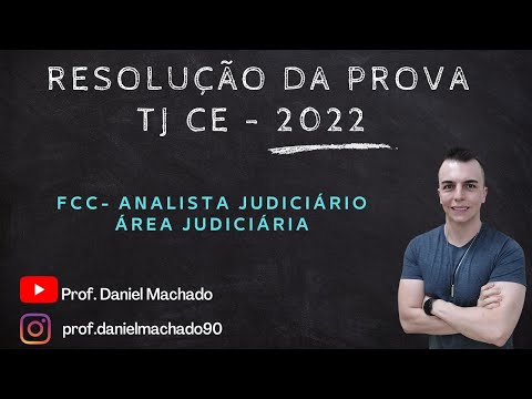Resolução da prova - Raciocínio Lógico-Matemático - TJ CE 2022 - AJAJ