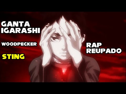 Rap do Ganta Igarashi (Deadman Wonderland) | Woodpecker | Sting