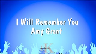 I Will Remember You - Amy Grant (Karaoke Version)