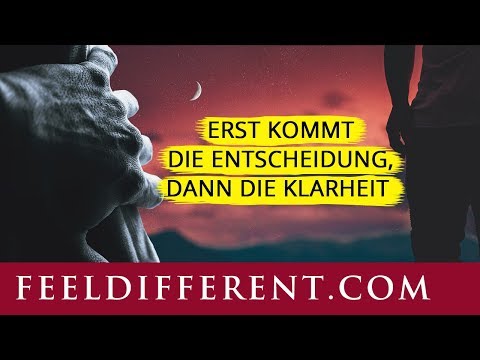 Make a decision: First comes the decision, then comes clarity!