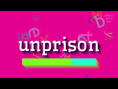UNPRISON - HOW TO PRONOUNCE IT?