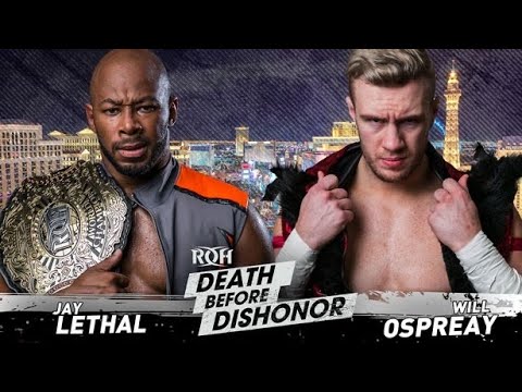 Will Ospreay vs Jay Lethal Death Before Dishonor 2018 Highlights