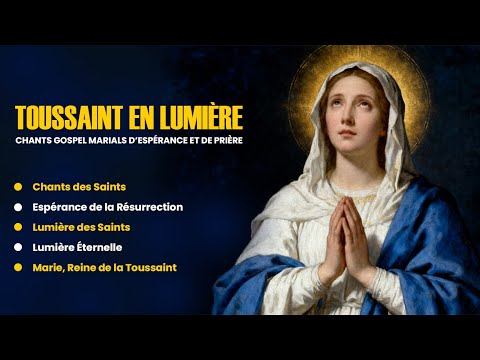 Toussaint en lumière | Chants Gospel Marials d’Espérance et de Prière