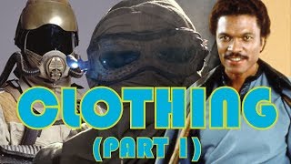Clothing of the Star Wars Galaxy (Part 1)