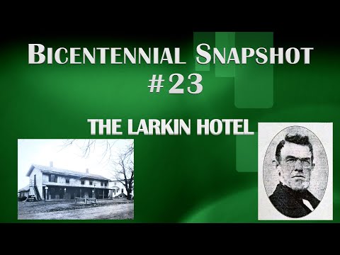 Bicentennial Snapshot No 23 - The Larkin Hotel